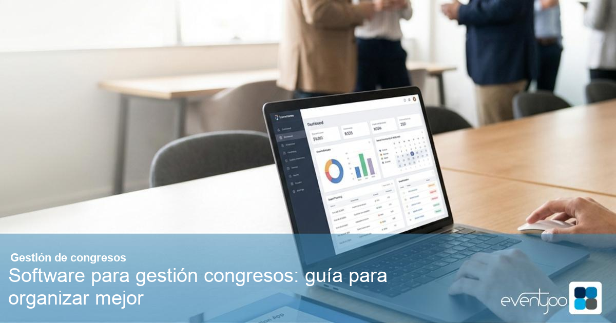 Software para gestión congresos: guía para organizar mejor