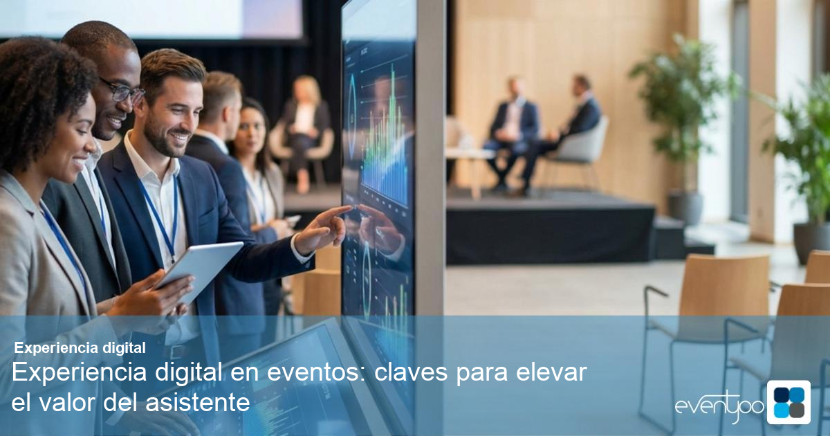 Experiencia digital en eventos: claves para elevar el valor del asistente